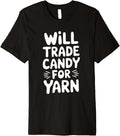 Will Trade Candy For Yarn Premium Yarn Supply | Trending 2025 | Perfect for Crafters