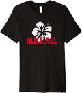Michael Name Hawaiian Style Hibiscus Flower Name Premium Apparel | Premium Quality