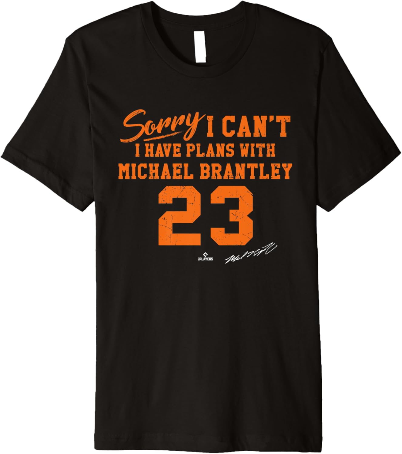 Sorry I Can't I Have Plans with Michael Brantley Houston Premium Apparel | Perfect Gift Idea
