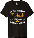 Legendary Michael First Name Funny Quote For Michael Premium Apparel | Trending 2025