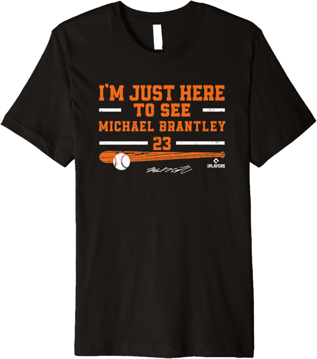 I'm Just Here to See Michael Brantley Houston MLBPA Premium Apparel | Everyday Casual Wear