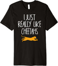 I Just Really Like Cheetahs Ok Cheetahs Lovers Traveling Premium Apparel Comfort Fit Best Seller Look