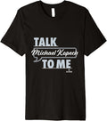 Talk To Me Michael Kopech Premium Apparel | Premium Quality