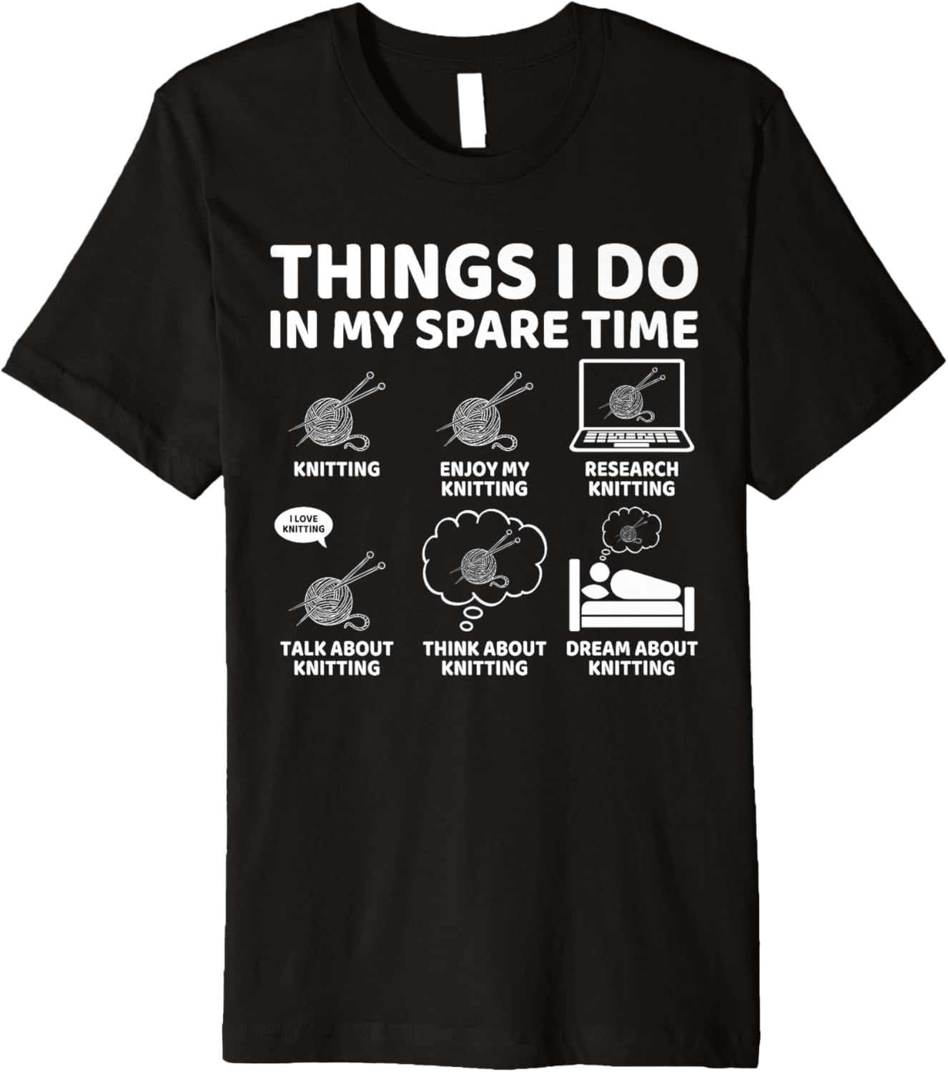 Things I Do in My Spare Time Funny Knitting Yarn Lover Premium Yarn Supply | Top Rated | Customer Favorite
