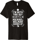 I u2019m With Michael Helman Prospect Baseball Fan Gear Premium Apparel | Perfect Gift Idea
