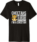 Cheetahs are Awesome I m Awesome I m A Funny Cheetah Premium Apparel High Search Demand US Top Pick