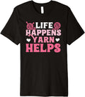 life happens yarn helps funny Knitters Knitting Lover yarn Premium Yarn Supply | Viral US Pick | Customer Favorite