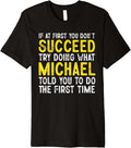 Michael If At First You Don't Succeed Funny Michael Name Premium Apparel | Premium Quality