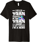 I Rescue Yarn Trapped In The Yarn Shop Funny Knitting Premium Yarn Supply | Top Rated | High CTR Title
