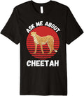 Retro Cheetah Ask Me About Cheetah Animals Lover Premium Apparel High Search Demand Fan Favorite