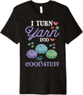 knitting I Turn Yarn Into Cool Stuff Crocheting Crochet Premium Yarn Supply | Viral US Pick | Best Seller Choice