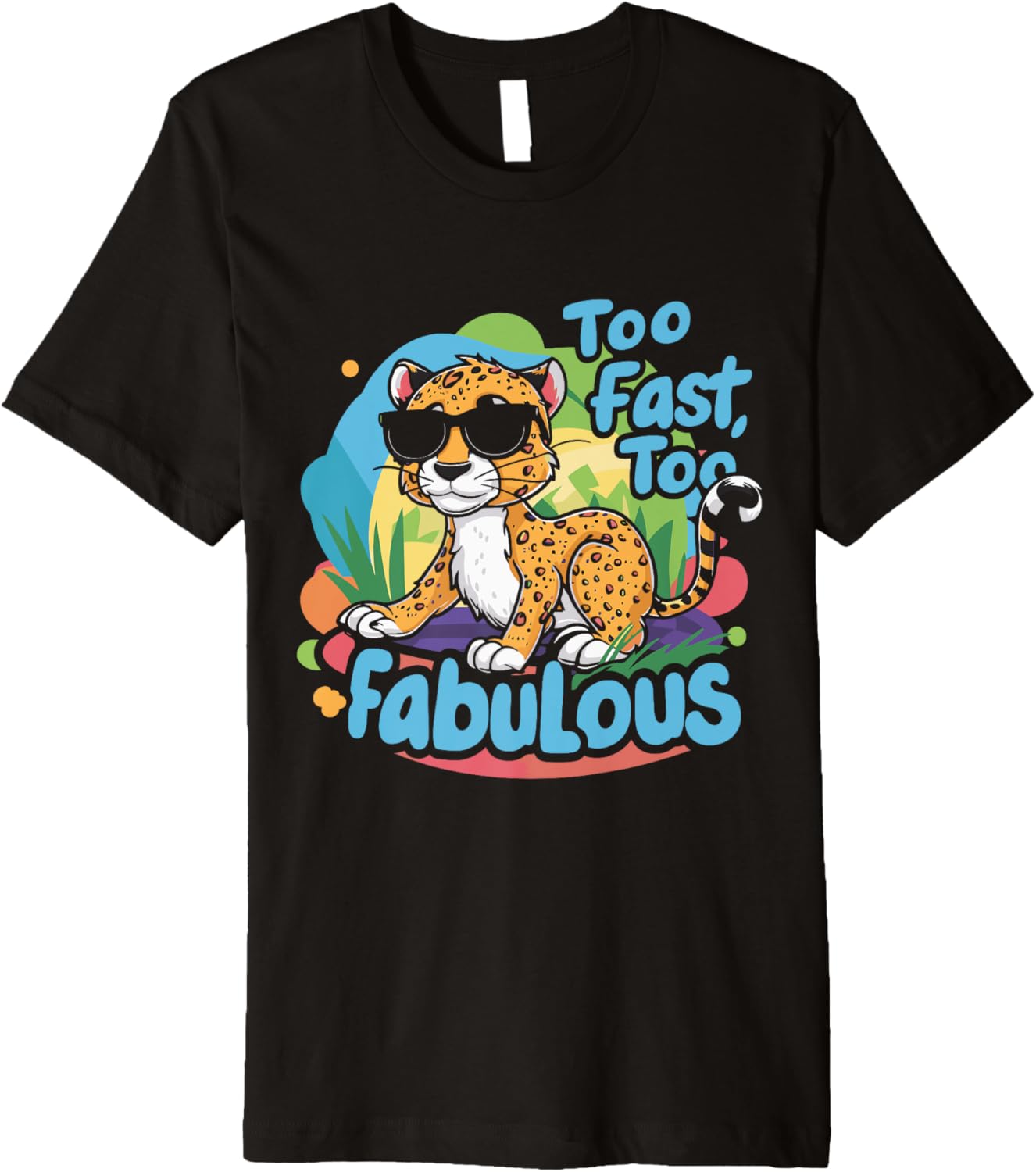 Cheetah Kids Too Fast Too Fabulous Premium Apparel Streetwear Style Hot Right Now