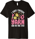 Funny Knitting Quote with Yarn Elements Premium Yarn Supply | Premium Quality | Best Seller Choice