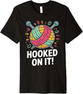 Hooked on It Funny Yarn Knitting Lover Premium Yarn Supply | Premium Quality | Best Seller Choice