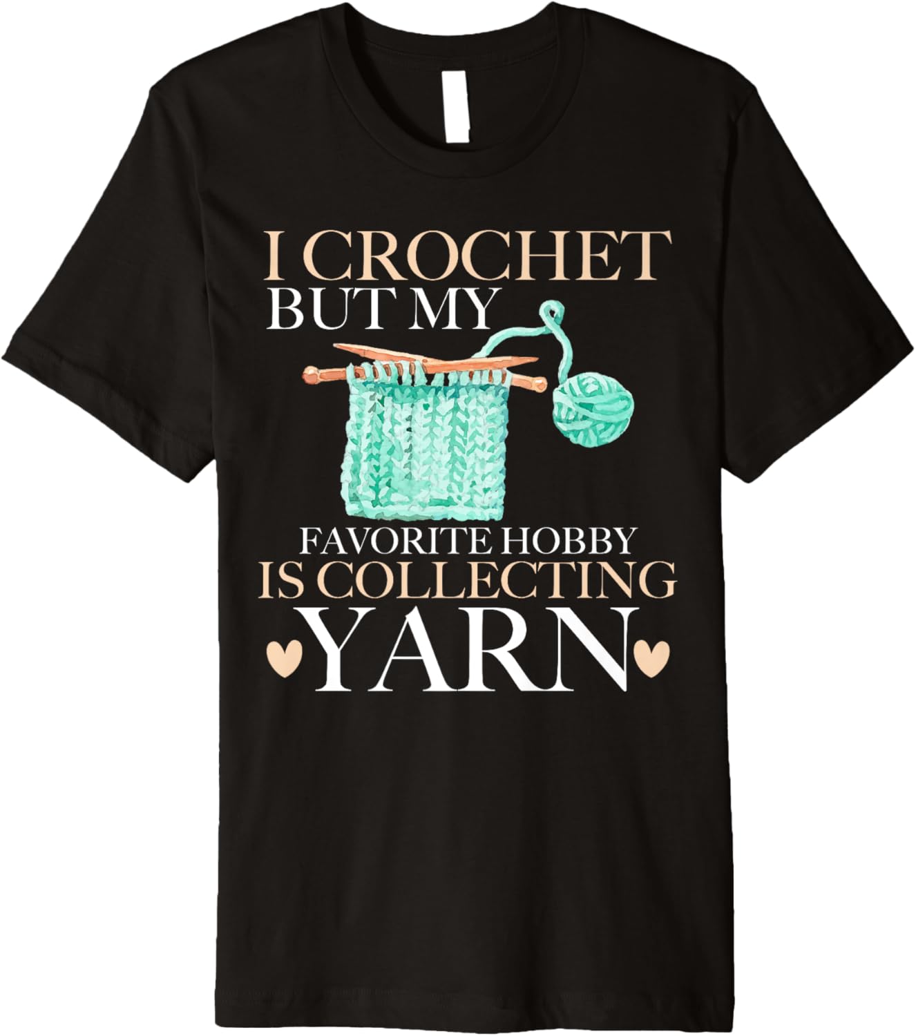 I Crochet But My Favorite Hobby is Collecting Yarn Mother Premium Yarn Supply | Trending 2025 | Customer Favorite