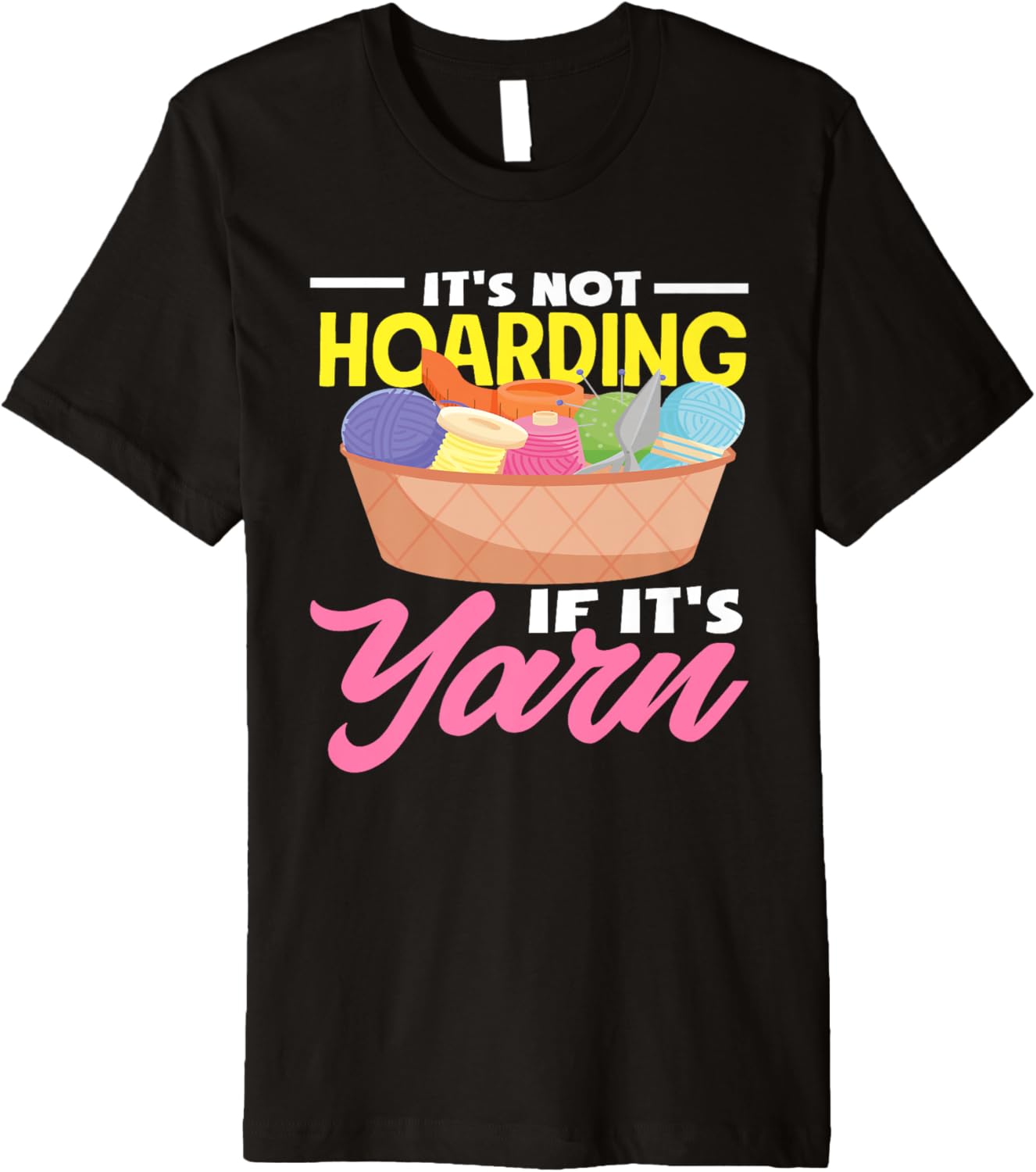 Knitting Hoardig If It's Yarn Funny Knitting Premium Yarn Supply | Trending 2025 | Perfect for Crafters