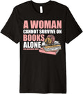 A Woman Cannot Survive On Books Alone She Also Needs Yarn Premium Yarn Supply | High Search Volume | Perfect for Craf...