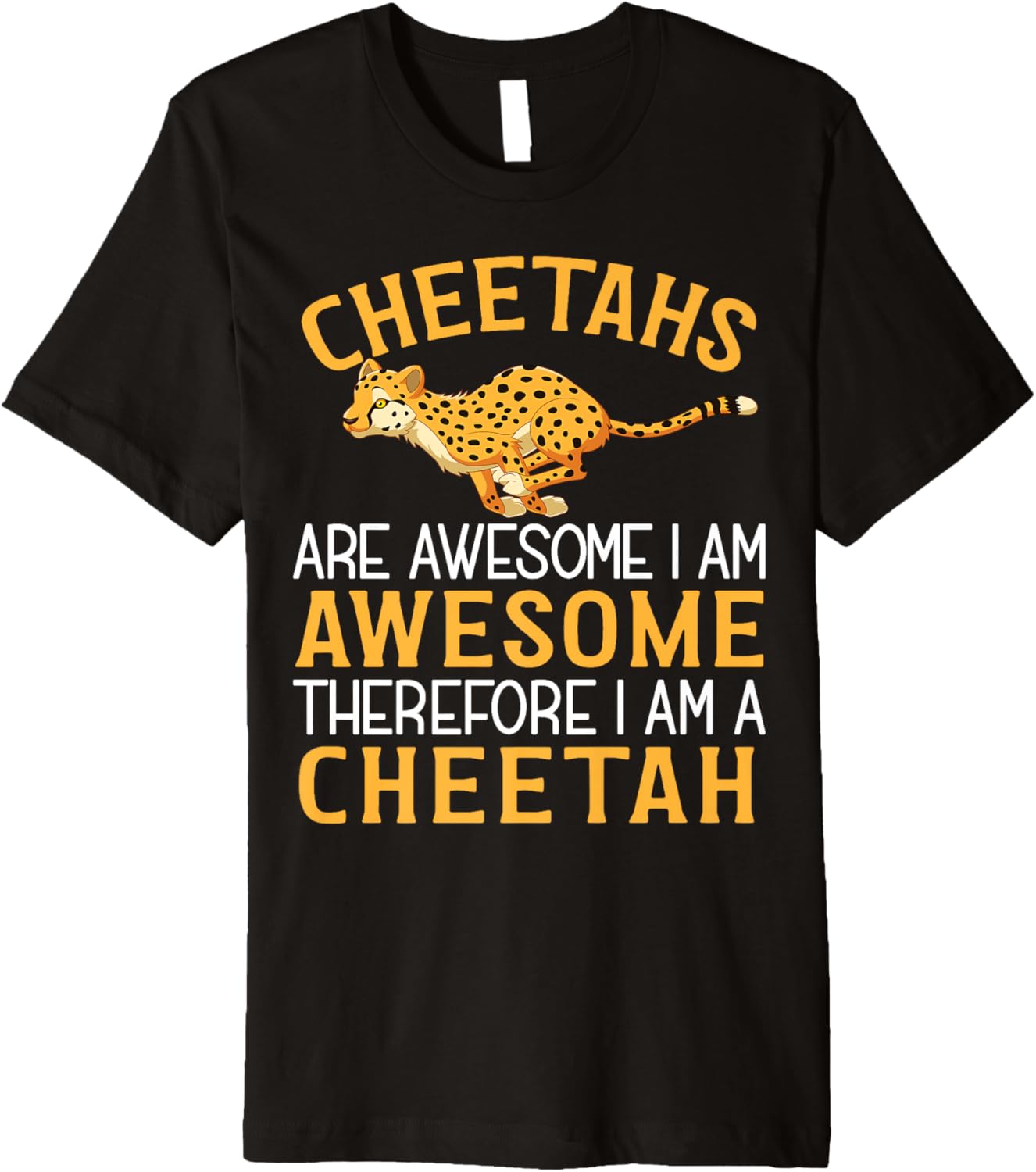 Funny Cheetah Design Cute Cheetah Animal For Cheetah Lover Premium Apparel Comfort Fit Gift Ready