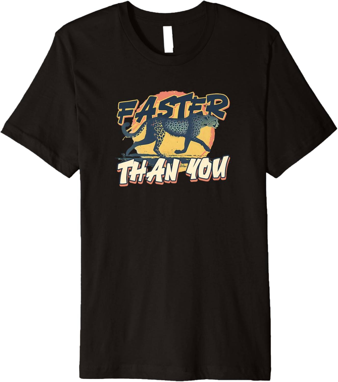 Cheetah Print Faster Than You Premium Apparel High Search Demand Everyday Wear