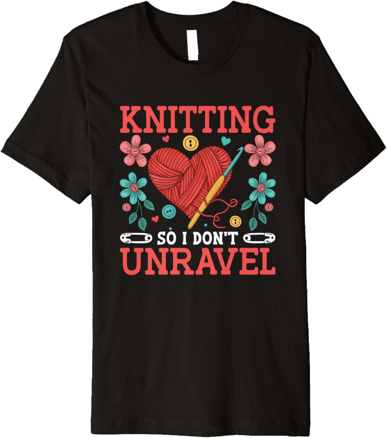 Knitting So I Don't Unravel Heart Yarn Art Premium Yarn Supply | Top Rated | Customer Favorite