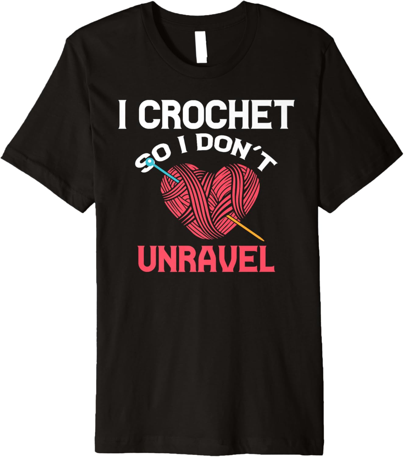 Crochet So I Don't Unravel Yarn Collector Crocheting Premium Yarn Supply | Top Rated | High CTR Title