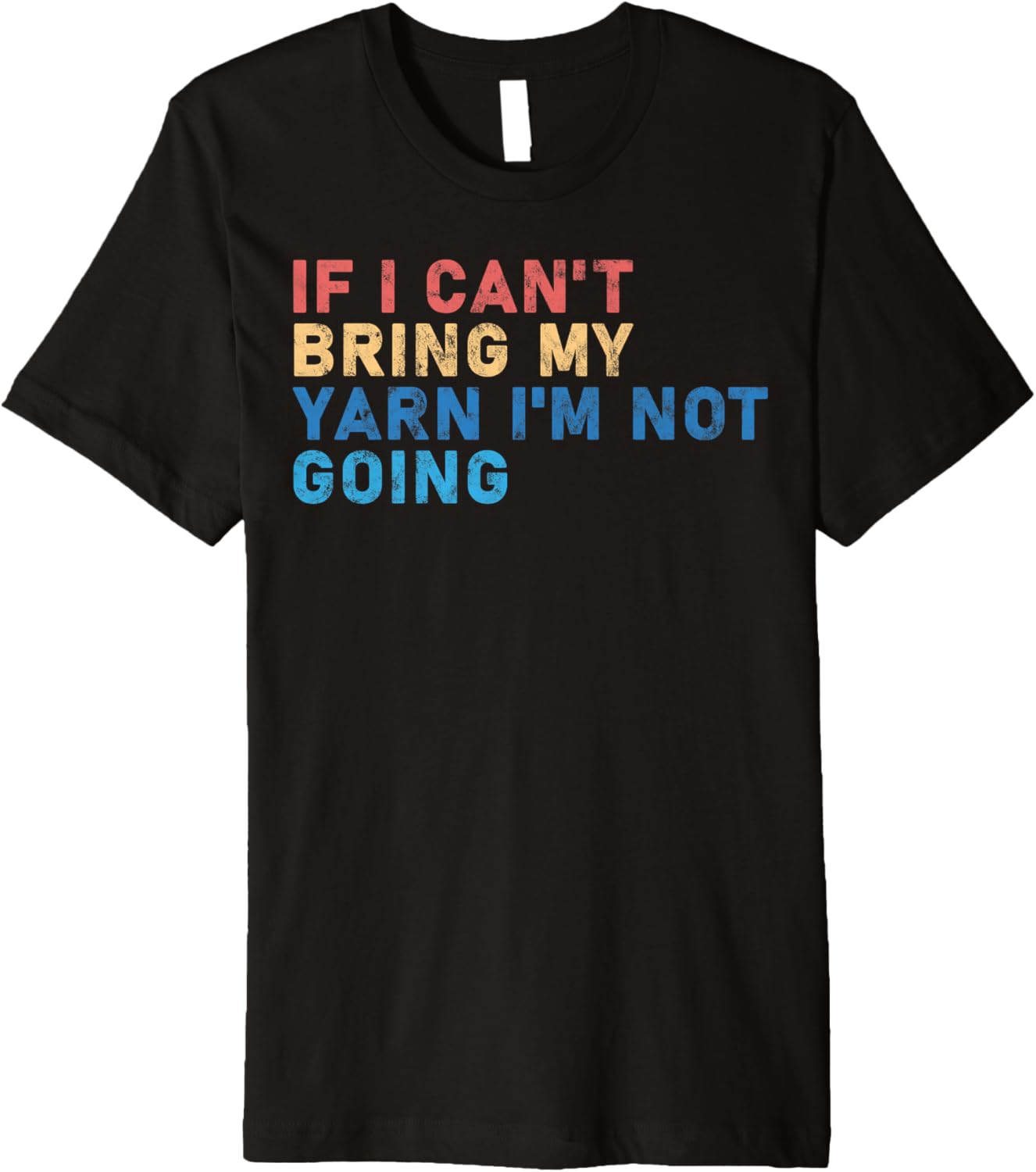 if i can't bring my yarn i'm not going yarn Owner Funny Premium Yarn Supply | Trending 2025 | Customer Favorite