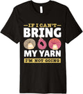 Yarn Collection IF I CAN'T BRING MY YARN Funny Yarn Hoarder Premium Yarn Supply | Premium Quality | High CTR Title