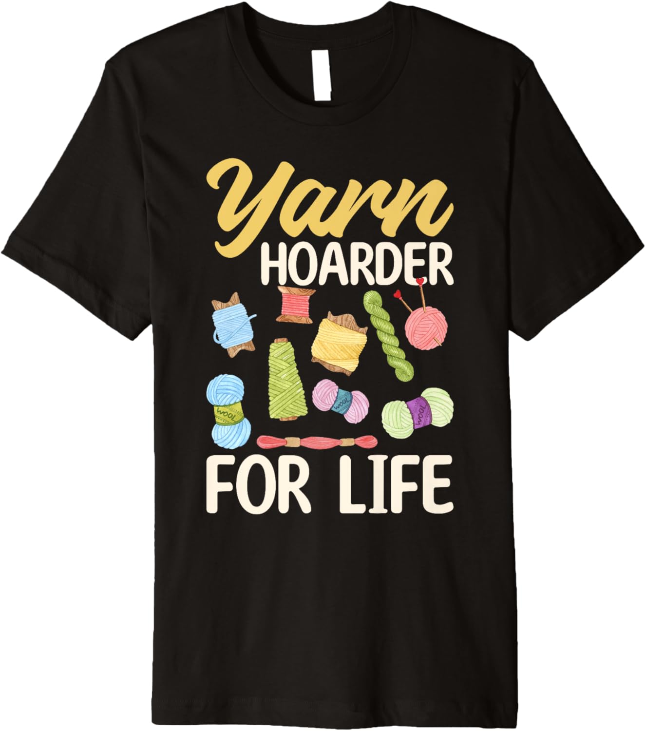 Yarn Hoarder for Life - Yarn Lover Premium Yarn Supply | Viral US Pick | Perfect for Crafters
