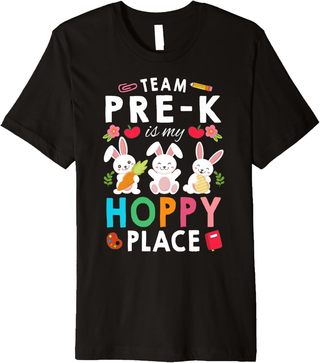 Pre-K Teacher Student Team Pre-K Is My Hoppy Place Easter Premium Apparel | High Search Volume | Top Rated Comfort