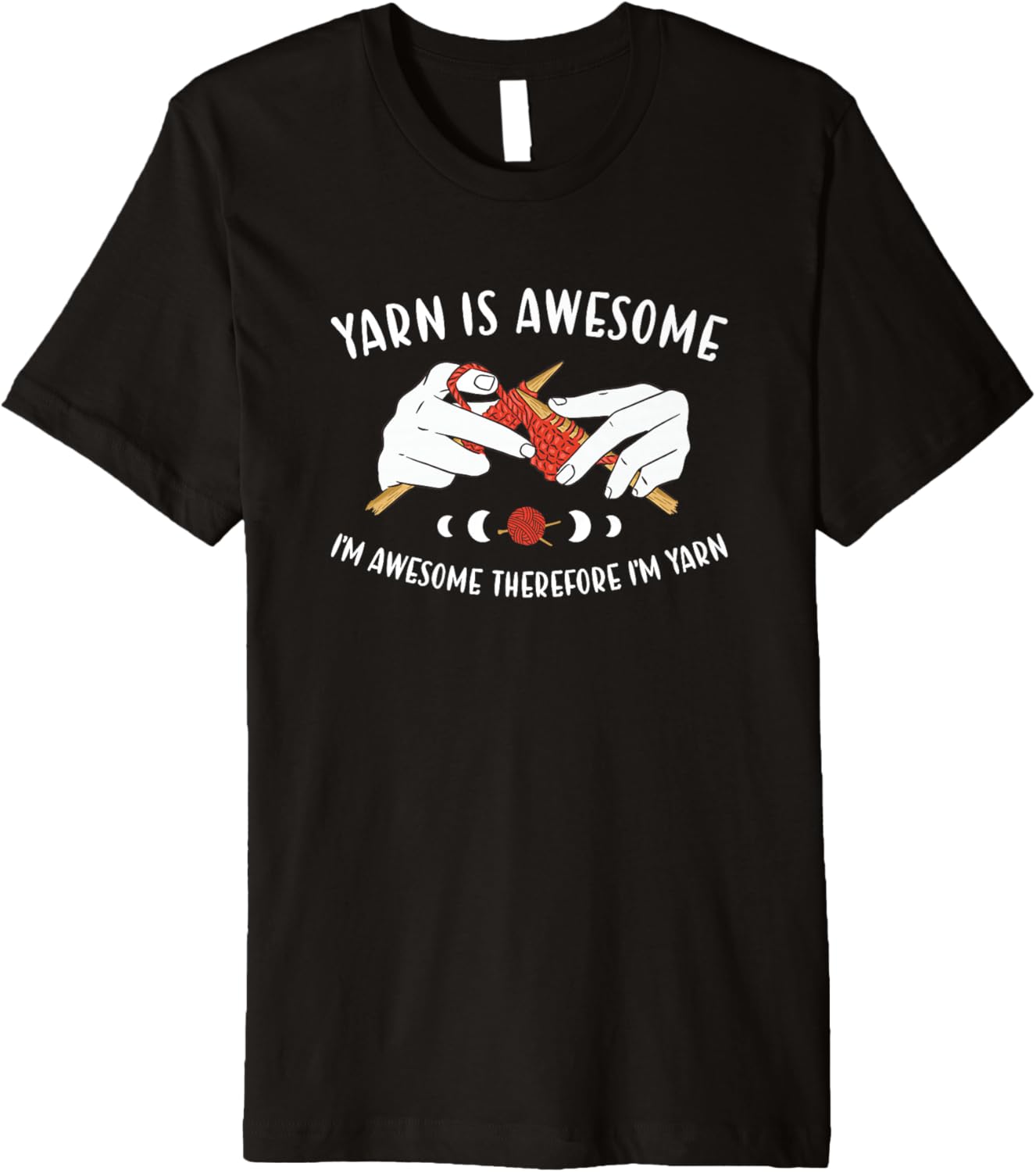 Yarn is Awesome I'm Awesome Therefore I'm Yarn Knitting Premium Yarn Supply | Premium Quality | Best Seller Choice