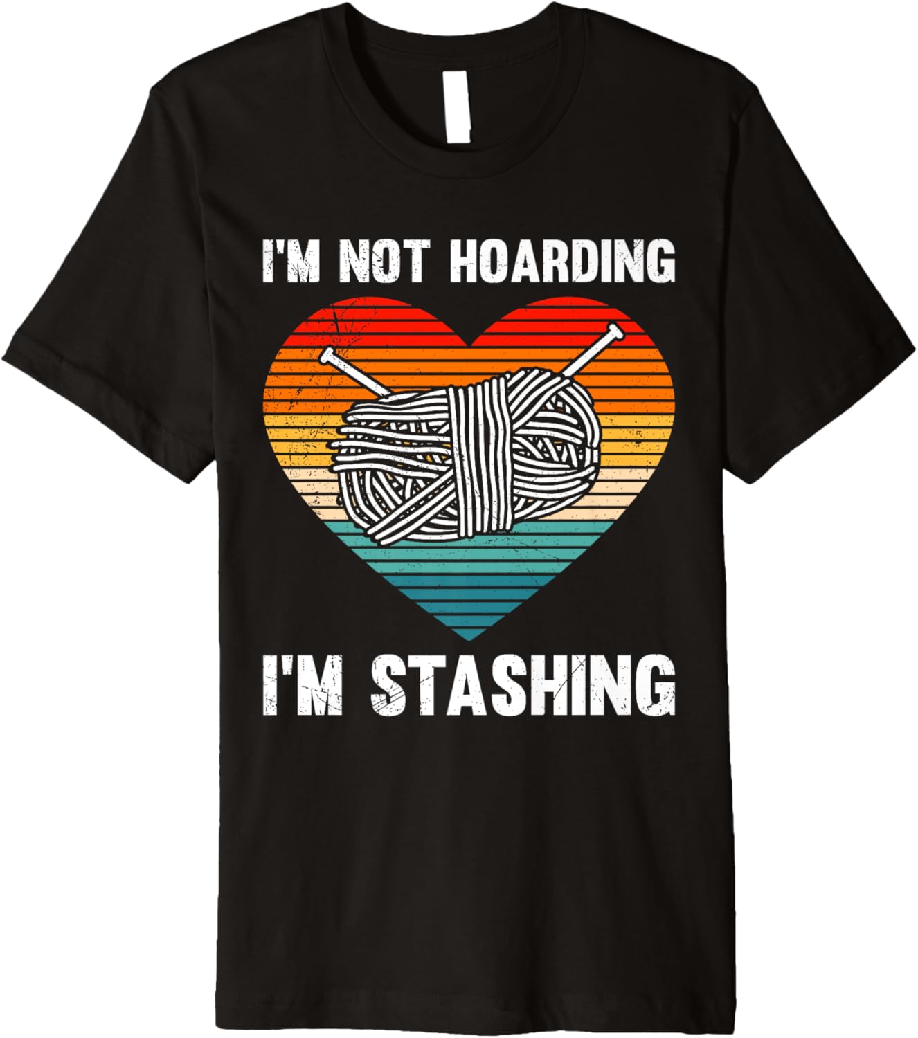 Knitting I'M NOT HOARDING I'M STASHING Funny Yarn Collecto Premium Yarn Supply | Top Rated | Best Seller Choice