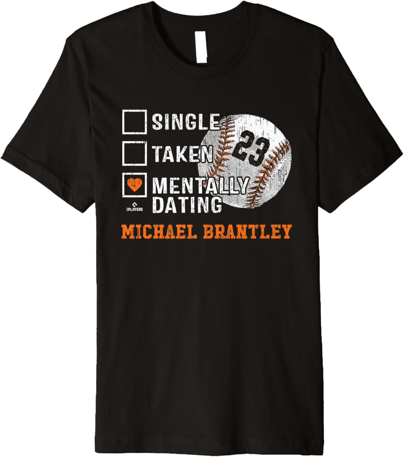Mentally Dating Michael Brantley Michael Brantley Houston Premium Apparel | Perfect Gift Idea