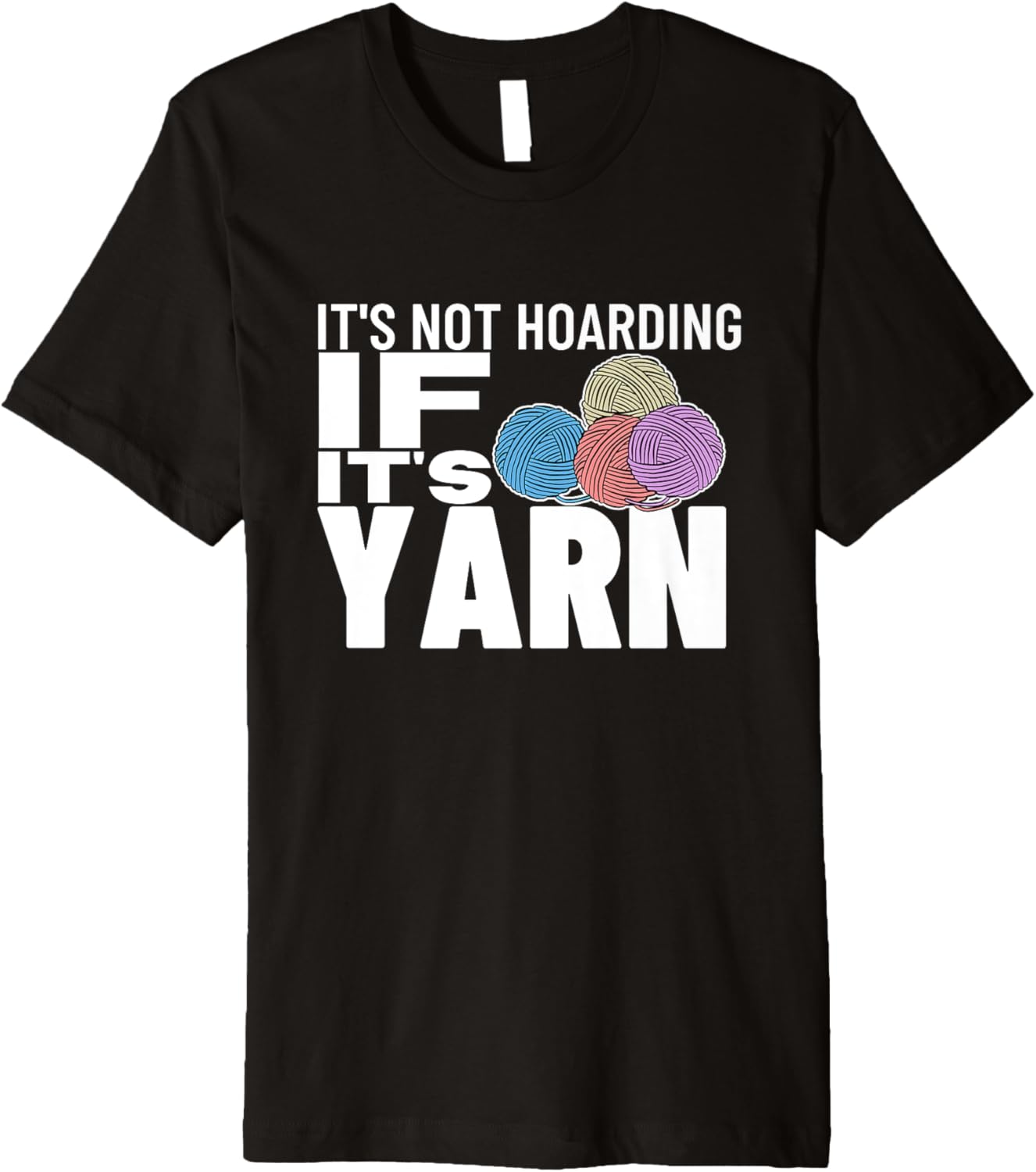 Knitting It's Not Hoarding If It's Yarn Funny Crocheting Premium Yarn Supply | Top Rated | High CTR Title