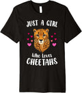 Cute Just A Girl Who Loves Cheetahs Cheetah Lover Premium Apparel Comfort Fit Gift Ready
