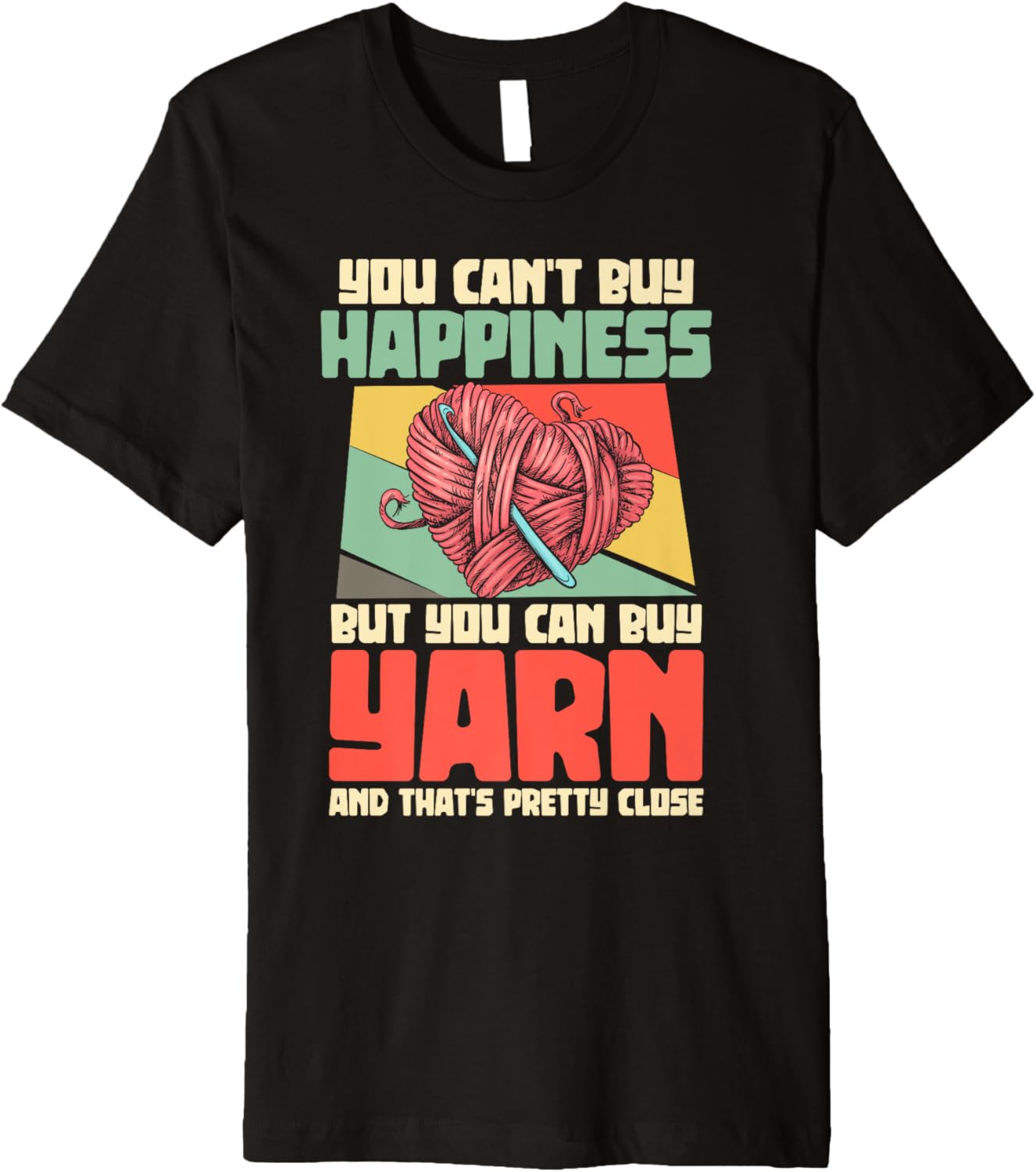 You Can't Buy Happiness But You Can Buy Yarn Crocheter Gifts Premium Yarn Supply | Premium Quality | Customer Favorite