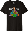 I u2019m Ok - Funny Crochet And Knitting Yarn Mess Premium Yarn Supply | Top Rated | Perfect for Crafters