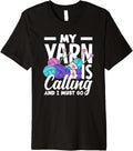 Knitting My Yarn Is Calling And I Must Go Funny Knitting Premium Yarn Supply | Top Rated | Best Seller Choice