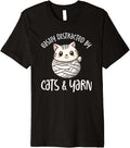 Easily Distracted By Cats And Yarn, Kitten Lover Crochet Premium Yarn Supply | Trending 2025 | Perfect for Crafters