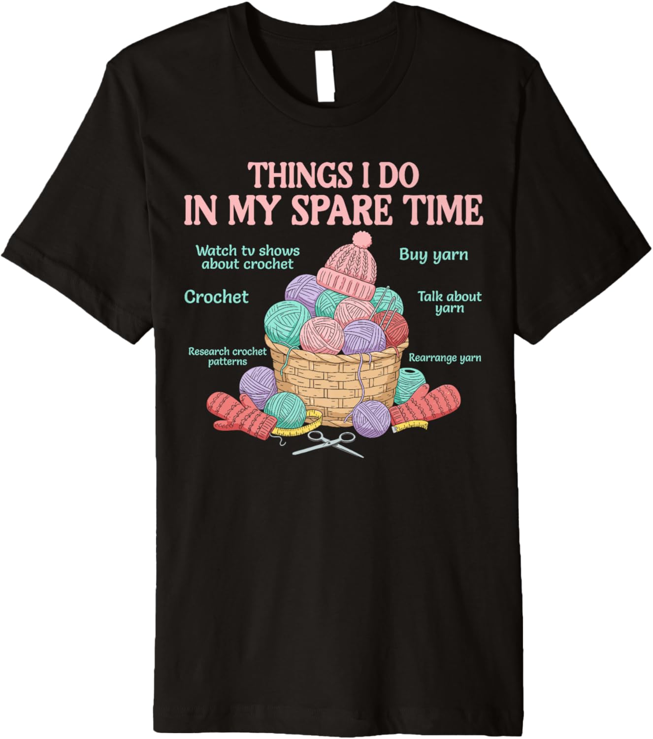 Things i do in my spare time crochet yarn crocheting women Premium Yarn Supply | High Search Volume | Customer Favorite