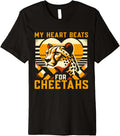 Cheetah Wild Cat My Heart Beats For Cheetahs Premium Apparel Comfort Fit Everyday Wear