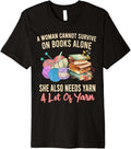 A Woman Cannot Survive On Books Alone She Needs Yarn Crochet Premium Yarn Supply | Premium Quality | Perfect for Craf...