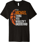 It's a Michael Thing you wouldn't Understand - Fun Michael Premium Apparel | Viral Streetwear Style