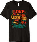 Love and Crocheting Just Go Together Yarn Art Design Premium Yarn Supply | Premium Quality | Best Seller Choice