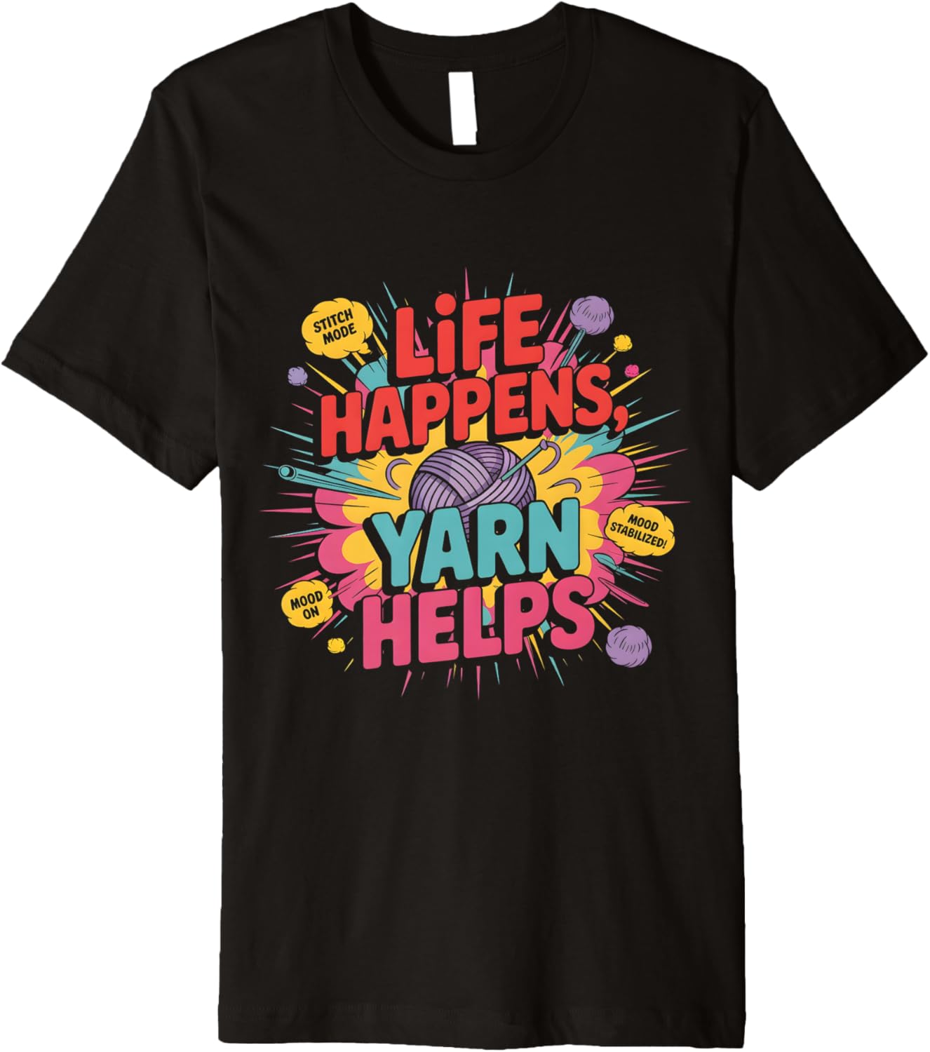 Life Happens Yarn Helps Funny Yarn Lover Quote Premium Yarn Supply | Top Rated | Customer Favorite