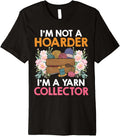 Yarn Collection NOT A HOARDER BUT YARN COLLECTOR Collector Premium Yarn Supply | Trending 2025 | Best Seller Choice