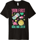 Yarn First, Adulting Later - Yarn Lover Premium Yarn Supply | Viral US Pick | Best Seller Choice