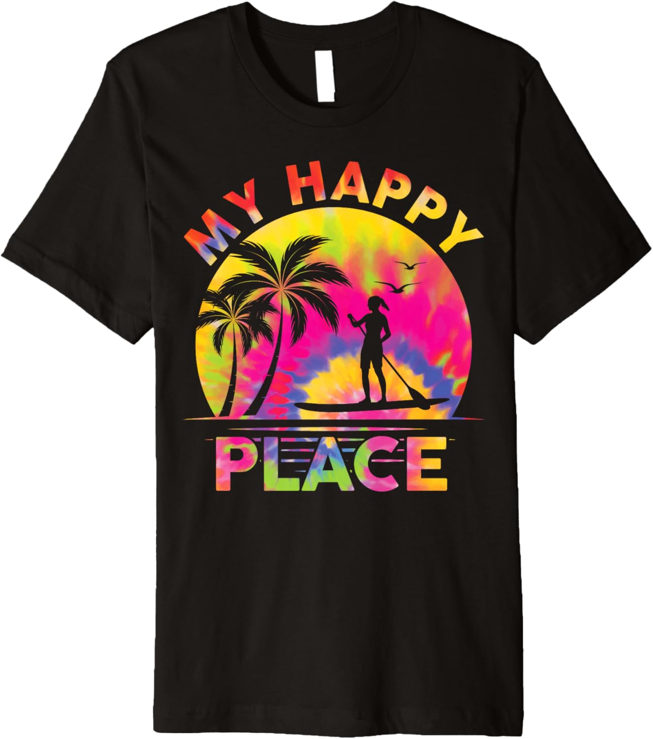 Paddle Board Standup Funny My Happy Place Sub Girl Women Premium Apparel | Google Shopping Optimized | Customer Favorite