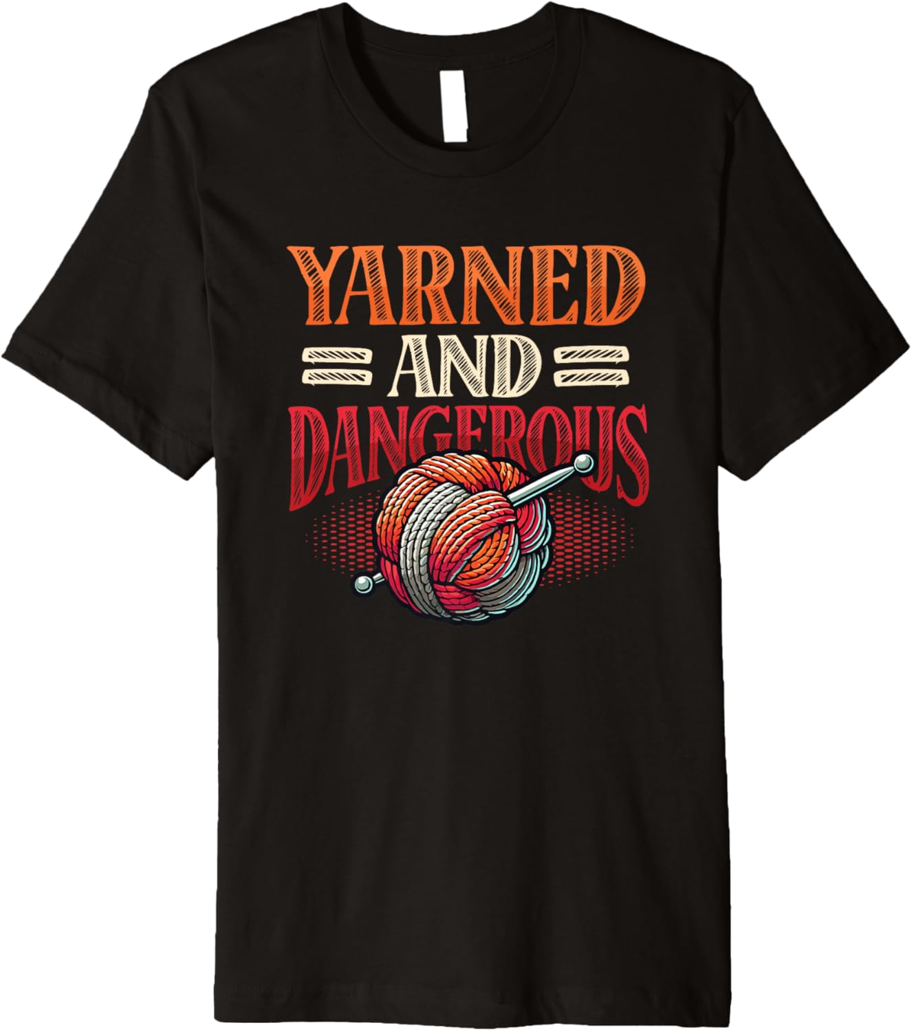 Yarned And Dangerous Yarn Crochet Lover Premium Yarn Supply | Viral US Pick | Perfect for Crafters