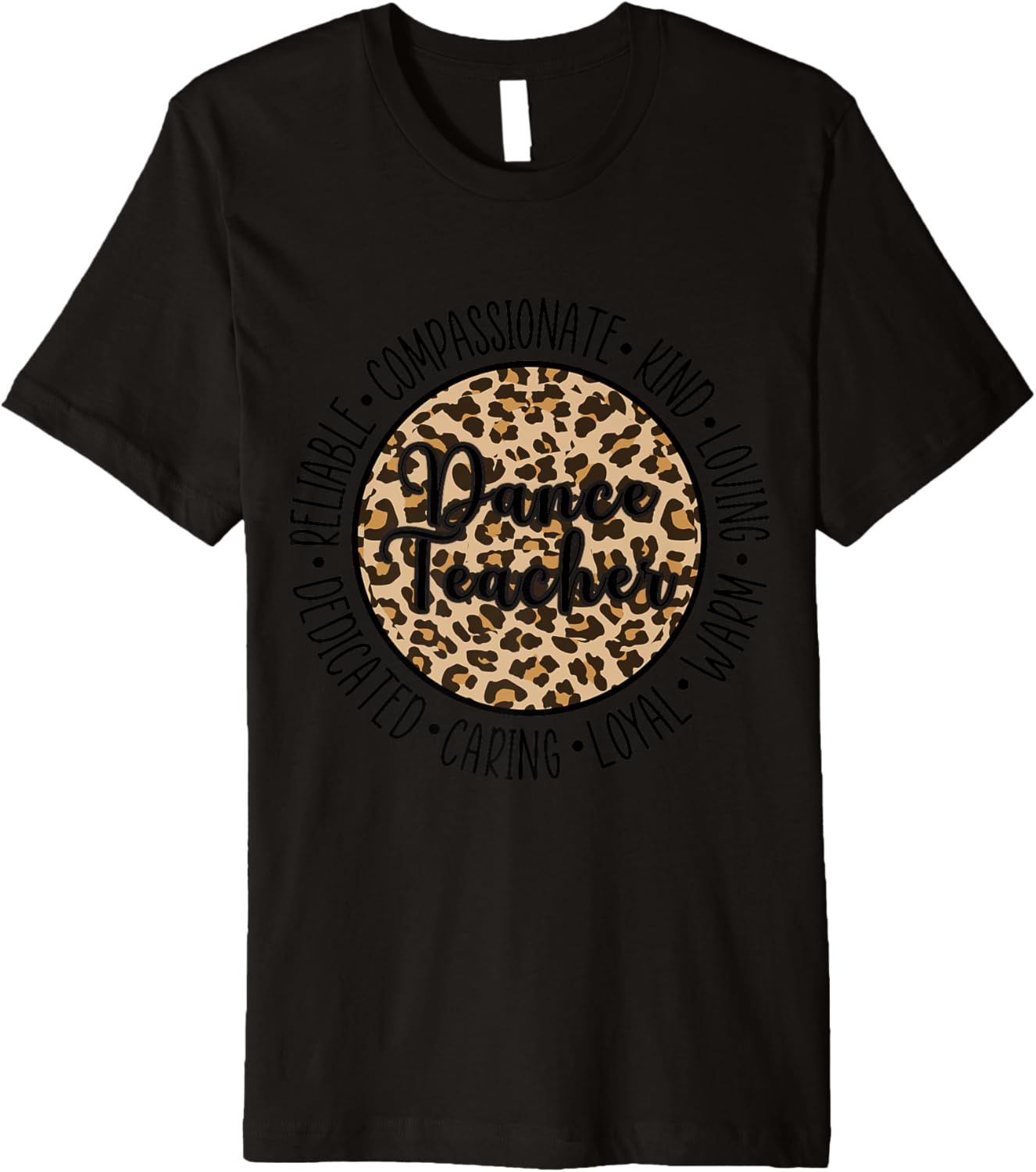 Leopard Cheetah Print Dance Teacher Traits Appreciation Premium Apparel Viral TikTok Find Everyday Wear