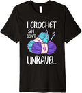 Funny Crochet So I Don't Unravel Crocheting Yarn Crocheter Premium Yarn Supply | Viral US Pick | Best Seller Choice
